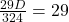 \frac{29D}{324} = 29