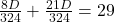 \frac{8D}{324} + \frac{21D}{324} = 29